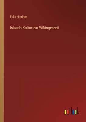 Islands Kultur Zur Wikingerzeit - Niedner, Felix