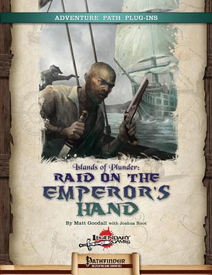 Islands of Plunder: Raid on the Emperor's Hand - Root, Joshua, and Goodall, Matt