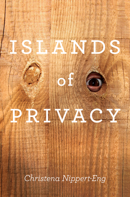 Islands of Privacy - Nippert-Eng, Christena E