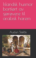 Islandsk husmor bortfrt av sjrvere til arabisk harem