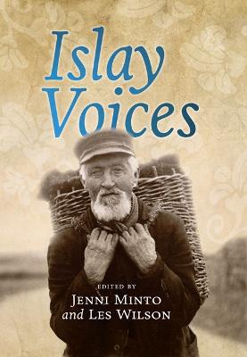 Islay Voices - Minto, Jenni, and Wilson, Les