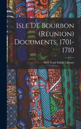 Isle De Bourbon (Runion) Documents, 1701-1710