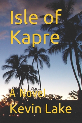 Isle of Kapre - Dunn, Wallace (Editor), and Lake, Kevin