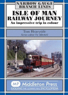 Isle of Man Railway Journey: An Impressive Trip in Colour