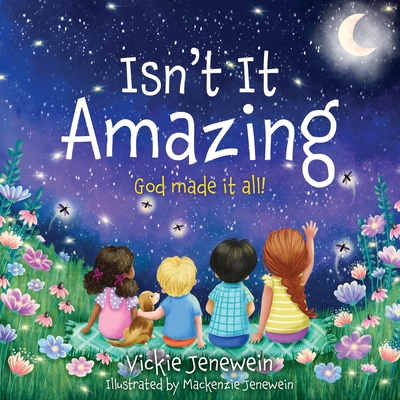 Isn't It Amazing: God made it all! - Jenewein, Vickie