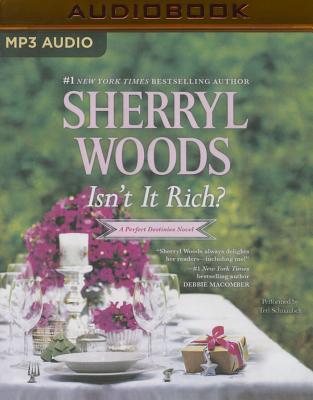 Isn't It Rich? - Woods, Sherryl, and Schnaubelt, Teri (Read by)