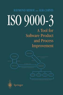 ISO 9000-3: A Tool for Software Product and Process Improvement - Kehoe, Raymond, and Jarvis, Alka