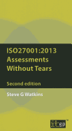 ISO27001:2013 Assessments Without Tears