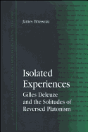 Isolated Experiences: Gilles Deleuze and the Solitudes of Reversed Platonism