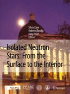 Isolated Neutron Stars: From the Surface to the Interior - Zane, Silvia (Editor), and Turolla, Roberto (Editor), and Page, Dany (Editor)