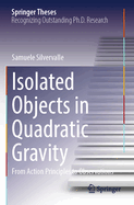 Isolated Objects in Quadratic Gravity: From Action Principles to Observations