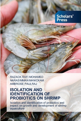 Isolation and Identification of Probiotics on Shrimp - Rafi Mohamed, Razack, and Manickam, Narasimman, and Paulraj, Ambrose