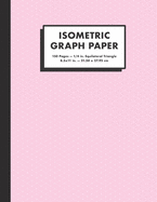 Isometric Graph Paper: 1/4 In. Equilateral Triangle Graph Notebook, 150 Pages, Large (8.5x11"), Pink