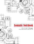 Isometric Notebook: Graph Paper Journal Notebook Architecture Grid Composition Book Creating Perspective Drawing Sketching 120 Pages 8.5x11 Inch