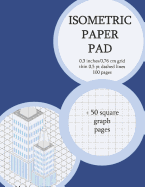 Isometric Paper Pad: Graph Paper Pad 0,3 Inches (Between Lines) 50 Isometric + 50 Square Graph Pages (Thin 0,5 PT Dashed Grid). Non-Perforated(3)