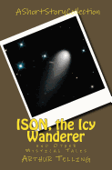 Ison, the Icy Wanderer: And Other Mystical Tales