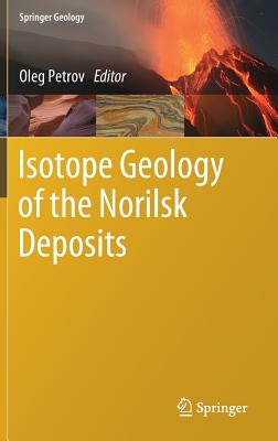 Isotope Geology of the Norilsk Deposits - Petrov, Oleg (Editor)