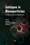 Isotopes in Nanoparticles: Fundamentals and Applications