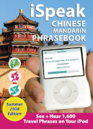 Ispeak Chinese Phrasebook, Summer 2008 Edition: See + Hear Language for Your iPod, Olympic Ed.