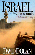 Israel at the Crossroads: Fifty Years and Counting - Dolan, David