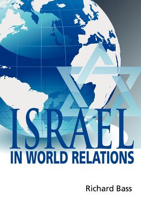 Israel in World Relations - Bass, Richard