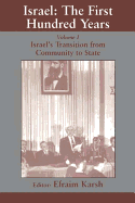 Israel: The First Hundred Years: Volume I: Israel's Transition from Community to State