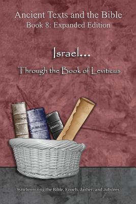 Israel... Through the Book of Leviticus - Expanded Edition: Synchronizing the Bible, Enoch, Jasher, and Jubilees - Minister 2 Others (Producer), and Lilburn, Ahava