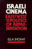 Israeli Cinema: East/West and the Politics of Representation