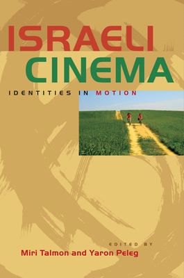 Israeli Cinema: Identities in Motion - Talmon, Miri (Editor), and Peleg, Yaron (Editor)