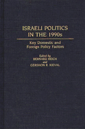 Israeli Politics in the 1990s: Key Domestic and Foreign Policy Factors