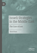 Israeli Strategies in the Middle East: The Case of Iran