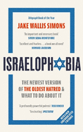 Israelophobia: The Newest Version of the Oldest Hatred and What To Do About It