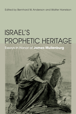 Israel's Prophetic Heritage - Anderson, Bernhard W (Editor), and Harrelson, Walter (Editor)
