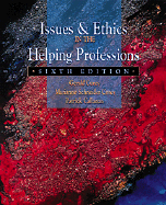 Issues and Ethics in the Helping Professions - Corey, Gerald, and Callahan, and Corey, Marianne Schneider