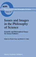 Issues and Images in the Philosophy of Science: Scientific and Philosophical Essays in Honour of Azarya Polikarov