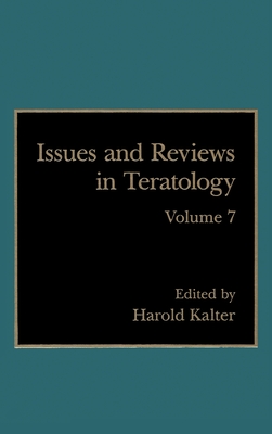 Issues and Reviews in Teratology - Kalter, Harold, and H, Kalter