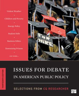 Issues for Debate in American Public Policy: Selections from CQ Researcher - Cq Researcher