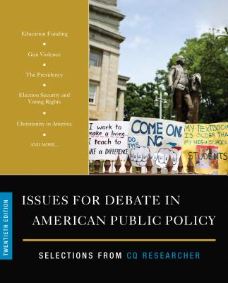 Issues for Debate in American Public Policy: Selections from CQ Researcher - Cq Researcher (Editor)