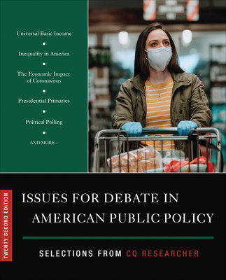 Issues for Debate in American Public Policy: Selections from CQ Researcher - Cq Researcher (Editor)