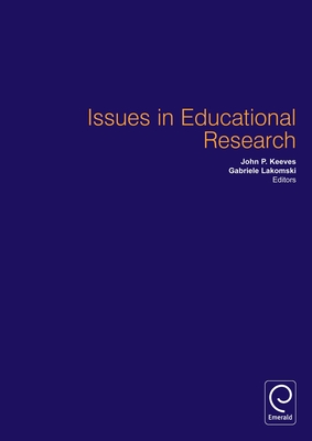 Issues in Educational Research - Keeves, J P (Editor), and Lakomski, G (Editor)