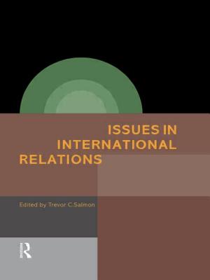 Issues in International Relations - Salmon, Trevor C (Editor), and Imber, Mark F (Editor)