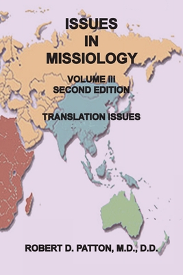 Issues In Missiology, Volume III, Thoughts About Translation - Patton, Robert D