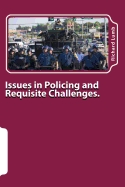 Issues in Policing and Requisite Challenges.: A Collection of Thoughts & Reflections