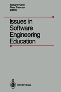 Issues in Software Engineering Education: Proceedings of the 1987 SEI Conference on Software Engineering Education, Held in Monroeville, Paris, April 30- May 1, 1987