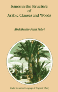 Issues in the Structure of Arabic Clauses and Words