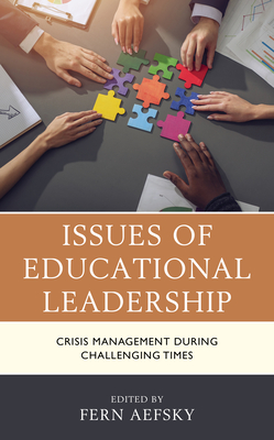 Issues of Educational Leadership: Crisis Management during Challenging Times - Aefsky, Fern (Editor)