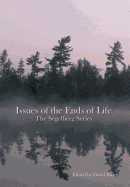 Issues of the Ends of Life: The Segelberg Lectures