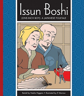 Issun Boshi (One-Inch Boy): A Japanese Folktale - Higgins, Nadia