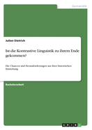 Ist die Kontrastive Linguistik zu ihrem Ende gekommen?: Die Chancen und Herausforderungen aus ihrer historischen Entstehung