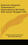 Istituzione Antiquario-Numismatica O Siaintroduzione Allo Studio Delle Antiche Medaglie (1793)